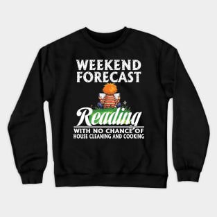 Weekend forecast - Gift for book lovers Crewneck Sweatshirt